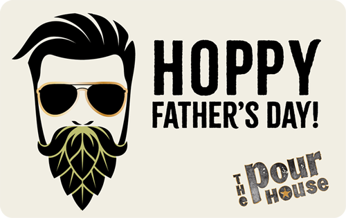 The Pour House - Father's Day
